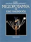 Mezopotamya ve Eski Yakındoğu & Atlaslı B&uuml;y&uuml;k Uygarlıklar Ansiklopedisi (9.cilt)