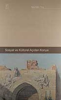 Sosyal ve Kültürel Açıdan Konya/ 22-A-19