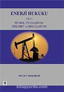 Enerji Hukuku Cilt:2 - Prof. Dr. İ. Yılmaz Aslan