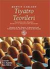 Tiyatro Teorileri & Yunanlılardan Bug&uuml;ne Tarihsel ve Eleştirel Bir İnceleme