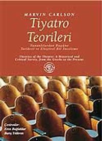 Tiyatro Teorileri & Yunanlılardan Bugüne Tarihsel ve Eleştirel Bir İnceleme