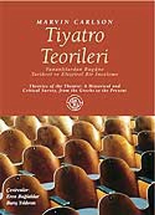 Tiyatro Teorileri & Yunanlılardan Bugüne Tarihsel ve Eleştirel Bir İnceleme