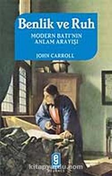 Benlik ve Ruh - John Carroll
