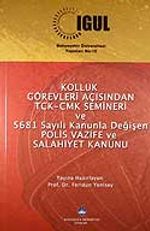 Kolluk Görevleri Açısından TCK-CMK Semineri ve 5681 Sayılı Kanunla Değişen Polis Vazife ve Salahiyet Kanunu