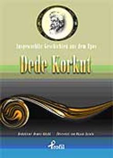 Ausgewaehlte Geschicten Aus Dem Epos Dede Korkut