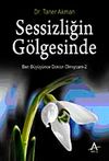 Sessizliğin G&ouml;lgesinde & Ben B&uuml;y&uuml;y&uuml;nce Doktor Olmıycam-2