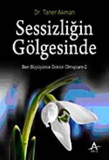 Sessizliğin Gölgesinde & Ben Büyüyünce Doktor Olmıycam-2