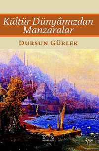 Kültür Dünyamızdan Manzaralar