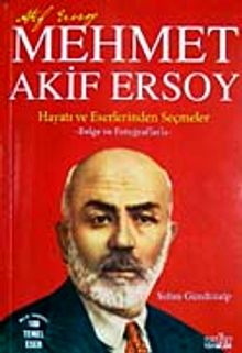 Mehmet Akif Ersoy & Hayatı ve Eserlerinden Seçmeler