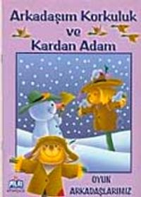 Arkadaşım Korkuluk ve Kardan Adam