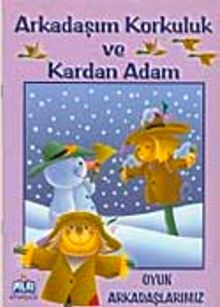 Arkadaşım Korkuluk ve Kardan Adam
