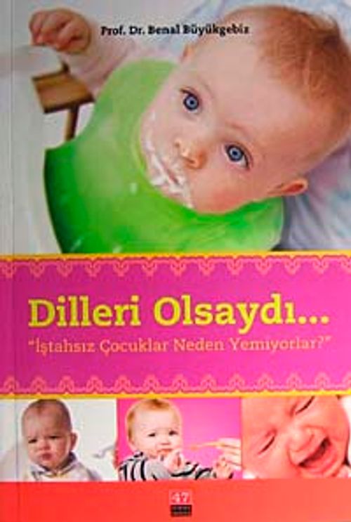 Dilleri Olsaydı... & İştahsız Çocuklar Neden Yemiyorlar?