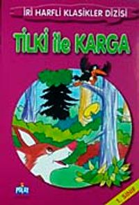 Tilki ile Karga-1. Sınıf / İri Harfli Klasikler Dizisi