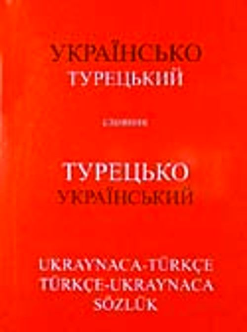 Ukraynaca-Türkçe Türkçe-Ukraynaca Sözlük