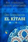 Din G&ouml;revlisinin El Kitabı & Her M&uuml;sl&uuml;man Dinin G&ouml;revlisidir (B&uuml;y&uuml;k Boy Ciltli 1.hm)