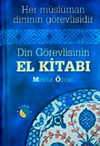 Din Görevlisinin El Kitabı & Her Müslüman Dinin Görevlisidir (Büyük Boy Ciltli 1.hm)