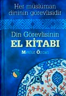 Din Görevlisinin El Kitabı & Her Müslüman Dinin Görevlisidir (Büyük Boy Ciltli 1.hm)
