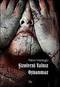 Şizofreni Yalnız Oynanmaz