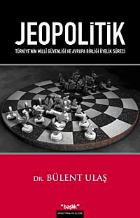 Jeopolitik & Türkiye'nin Milli Güvenliği ve Avrupa Birliği Üyelik Süreci