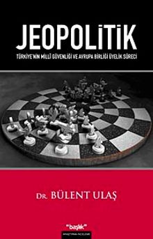 Jeopolitik & Türkiye'nin Milli Güvenliği ve Avrupa Birliği Üyelik Süreci