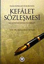 İslam Borçlar Hukukunda Kefalet Sözleşmesi ve Günümüzdeki Tatbikatı