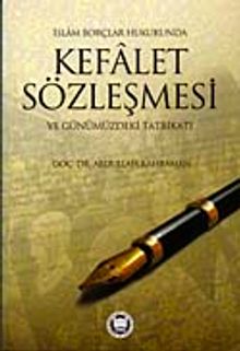İslam Borçlar Hukukunda Kefalet Sözleşmesi ve Günümüzdeki Tatbikatı
