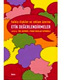 Halkla İlişkiler ve Reklam Üzerine Etik Değerlendirmeler&