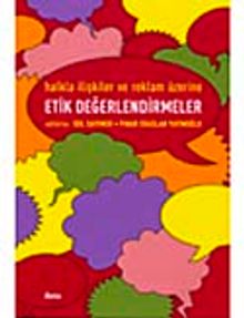 Halkla İlişkiler ve Reklam Üzerine Etik Değerlendirmeler&