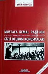 Mustafa Kemal Paşa'nın Gizli Oturum Konuşmaları