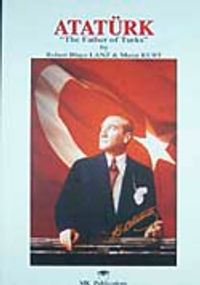 Atatürk The Father of Turks