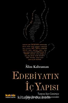 Edebiyatın İç Yapısı - Alim Kahraman