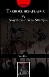 Tarihsel Hesaplaşma ve Sosyalizmin Yeni Stratejisi