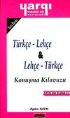 T&uuml;rk&ccedil;e - Leh&ccedil;e / Leh&ccedil;e - T&uuml;rk&ccedil;e Konuşma Kılavuzu