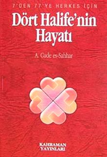 Dört Halife'nin Hayatı (Özel Baskı)