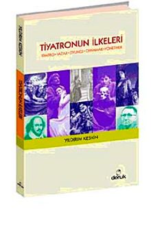 Tiyatronun İlkeleri & Tiyatro,Yazar,Oyuncu,Oynamak,Yönetmek