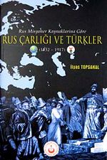 Rus Misyoner Kaynaklarına Göre Rus Çarlığı ve Türkler (1552-1917)