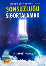 Mutlu Bir Yaşam İçin Sonsuzluğu Sigortalamak