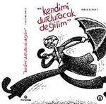 Kendimi Durduracak Değilim