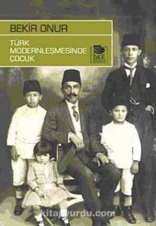 Türk Modernleşmesinde Çocuk - Prof. Dr. Bekir Onur