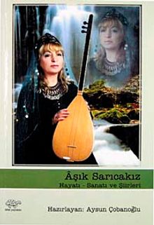 Aşık Sarıcakız & Hayatı -Sanatı ve Şiirleri