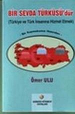 Bir Sevda Türküsüdür & Türkiye ve Türk İnsanına Hizmet Etmek Bir Kaymakamın Hatıraları