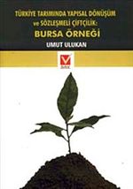 Türkiye Tarımında Yapısal Dönüşüm ve Sözleşmeli Çiftlik & Bursa Örneği