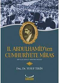 II.Abdulhamid'ten Cumhuriyete Miras