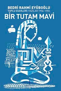 Bir Tutam Mavi & Toplu Eserleri-Yazılar 1954-1955