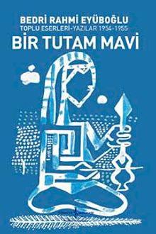 Bir Tutam Mavi & Toplu Eserleri-Yazılar 1954-1955