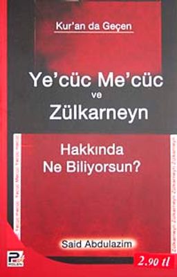 Ye'cüc Me'cüc ve Zülkarneyn Hakkında Ne Biliyorsunuz?