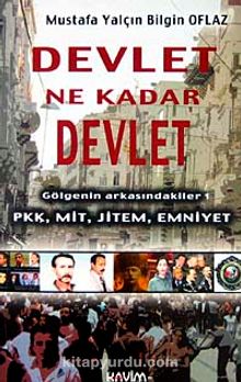 Devlet Ne Kadar Devlet & Gölgenin Arkasındakiler-1 PKK, MİT, JİTEM, EMNİYET