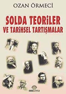 Solda Teoriler ve Tarihsel Tartışmalar