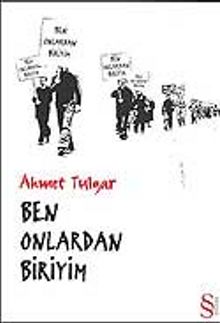 Ben Onlardan Biriyim - Ahmet Tulgar