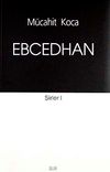 Ebcedhan / Şiirler -I
